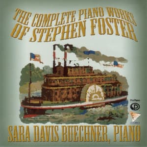 Stephen Foster: The Complete Piano Works & Assorted Transcriptions - Stephen Foster