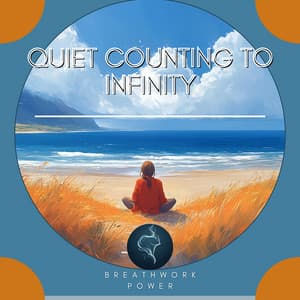 Quiet Counting to Infinity - Breathwork Power