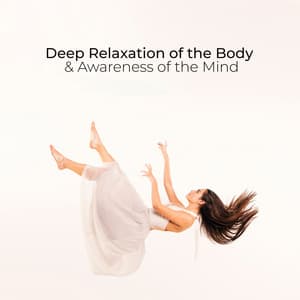 Deep Relaxation of the Body & Awareness of the Mind - System for Chakra