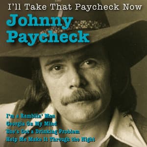 I'll Take That Paycheck Now - Johnny Paycheck