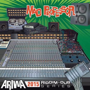 Ariwa 2015 Riddim - Dub Series - Mad Professor