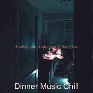 Brazilian Jazz - Background for Quarantine - Dinner Music Chill
