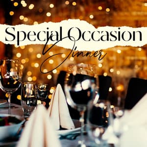 Special Occasion Dinner: Instrumental Background Jazz for Romantic Restaurants - Romantic Candlelight Dinner Jazz Zone