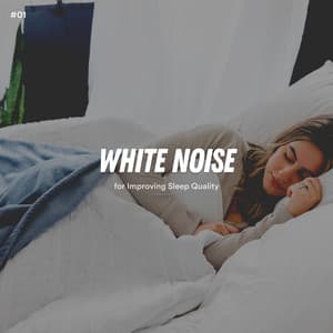 #01 White Noise for Improving Sleep Quality - Calm Noise