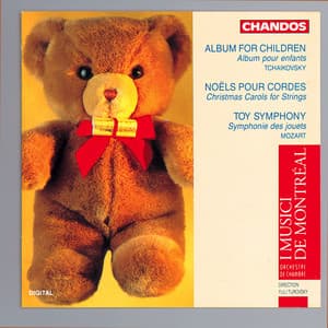 Tchaikovsky: Children's Album - Belanger: Noëls pour cordes - Leopold Mozart: Toy Symphony - Pyotr Ilyich Tchaikovsky