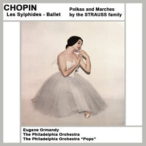 Les Sylphides Ballet and Strauss Family Polkas and Marches - Frédéric Chopin