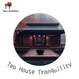 Tea House Tranquility - Japan Atmosphere