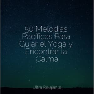 50 Melodías Pacíficas Para Guiar el Yoga y Encontrar la Calma - Jazz Para Crianças