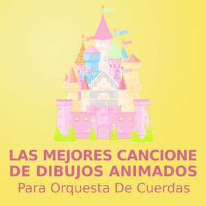 Las mejores canciones de dibujos animados - Canciones Para Niños