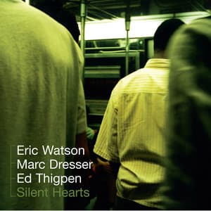 Silent Hearts - Eric Watson