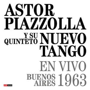 Astor Piazzolla y su Quinteto Nuevo Tango en Vivo Buenos Aires 1963 - Astor Piazzolla