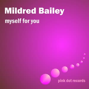 Myself For You - Mildred Bailey