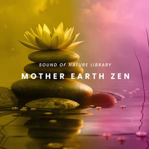 Mother Earth Zen - Sound of Nature Library