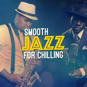 Smooth Jazz for Chilling - Chillout Jazz