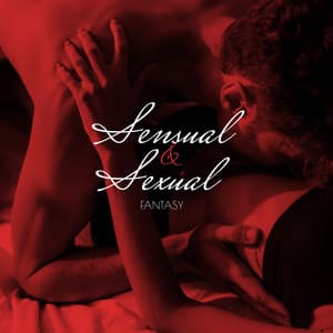 Sensual & Sexual Fantasy – Best Tantric Chill Out Songs, Sex Music, Massage Music - Sexy Chillout Music Cafe