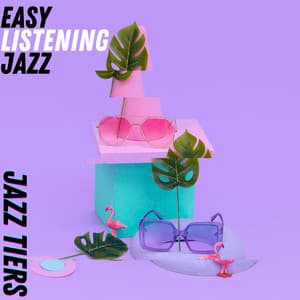 Jazz Tiers - Easy Listening Jazz