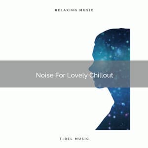 Noise For Lovely Chillout - Granular Soundscape