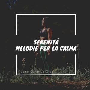Serenità: melodie per la calma - Musica Curativa Club