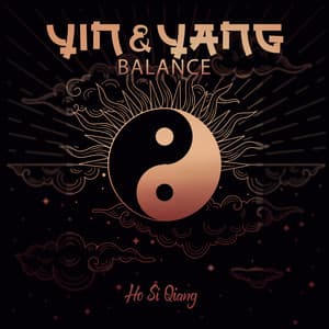 Yin & Yang Balance: Enhance Spiritual Energy Flow - Ho Si Qiang