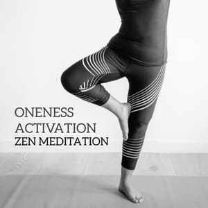 Oneness Activation: Zen Meditation - Yin Yoga Music Collection
