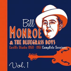 Castle Studio 1950-1951 Complete Sessions, Vol. 1 - Bill Monroe