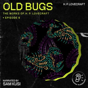 Old Bugs - The Work of H. P. Lovecraft
