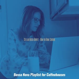 Stellar Bossa Quintet - Bgm for Home Cooking - Bossa Nova Playlist for Coffeehouses
