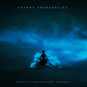 Chakra Frequencies - Meditation Healing Therapy