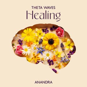 Theta Waves Healing: Deep Meditation, Sleep, Rise Intuition, Improve Memory - Anandra