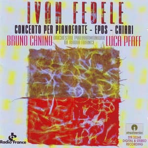 Ivan Fedele: Piano Concerto, Epos & Chiari - Ivan Fedele