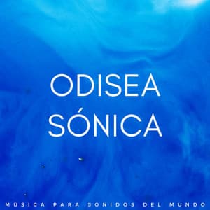 Odisea Sónica: Música Para Sonidos Del Mundo - Serenidad Academy