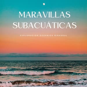 Maravillas Subacuáticas: Exploración Oceánica Binaural - Ritmos Binaurales MT