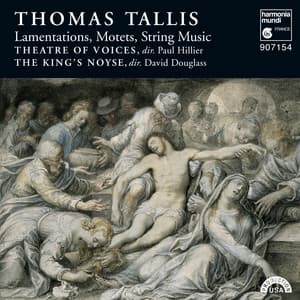 Thomas Tallis: Lamentations, Motets & String Music - Thomas Tallis