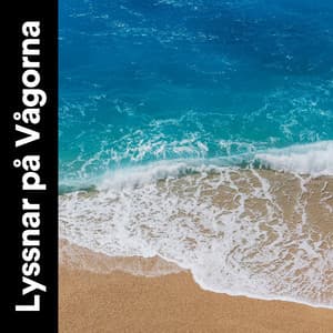 Lyssnar På Vågorna - Avslappning och avspänning för dig