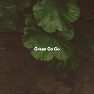 Green Go Go - Jazz Chill Out Relaxation
