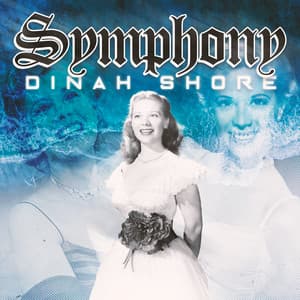 Symphony - Dinah Shore