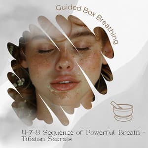 4-7-8 Sequence of Powerful Breath - Tibetan Secrets - Guided Box Breathing