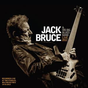 Jack Bruce & His Big Blues Band - Live 2012 - Jack Bruce