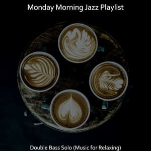 Double Bass Solo - Monday Morning Jazz Playlist