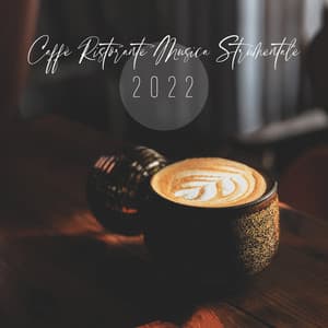 Caffè Ristorante Musica Strumentale 2022 - Caffè italiano lounge