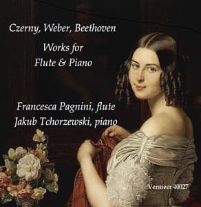 Czerny, Weber & Beethoven: Works for Flute & Piano - Francesca Pagnini