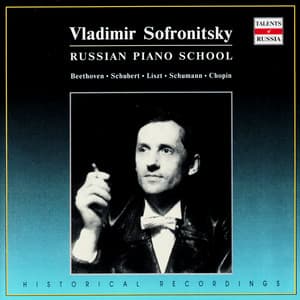 Russian Piano School: Vladimir Sofronitsky - Vladimir Sofronitsky
