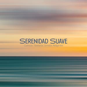 Serenidad Suave - Cuencos Tibetanos Sonidos Relajantes
