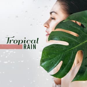 Tropical Rain - Meditation Spa Music Ensemble