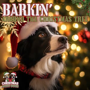 Barkin’ Around the Christmas Tree - Christmas Jazzy Dogs
