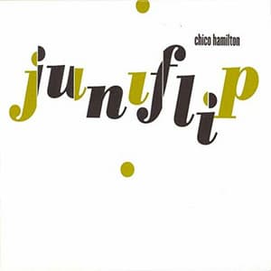 Juniflip - Chico Hamilton