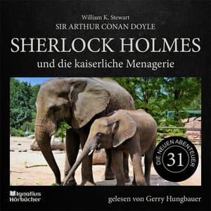 Sherlock Holmes und die kaiserliche Menagerie - Sherlock Holmes - Die neuen Abenteuer
