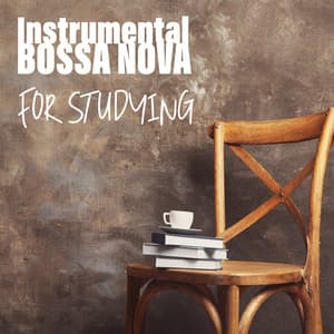 Instrumental Bossa Nova for Studying - Jazz for Study Music Academy