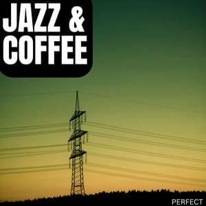 Perfect - Jazz & Coffee