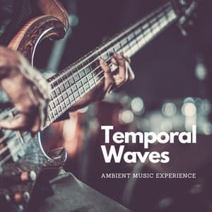 Temporal Waves: Ambient Music Experience - Feel Good Morning Music